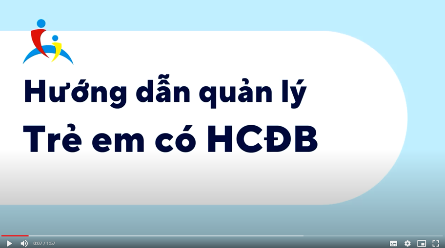 Video 4.1 Tổng quan Hướng dẫn Quản lý trẻ em có Hoàn Cảnh Đặc Biệt